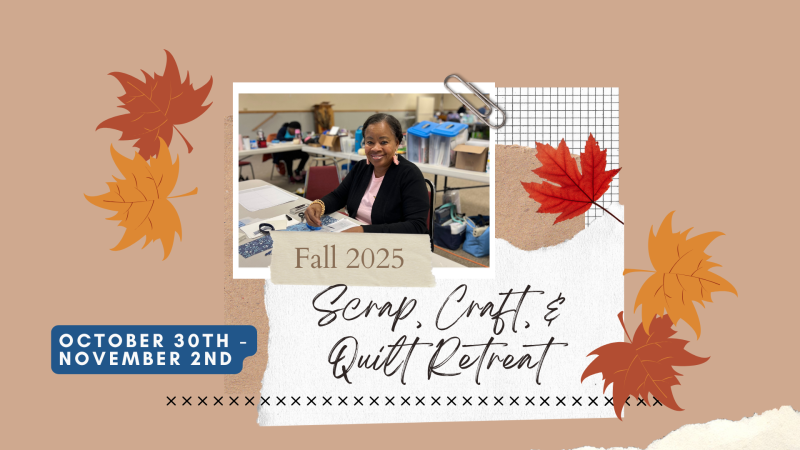 Scrap, Craft & Quilt Fall Retreat